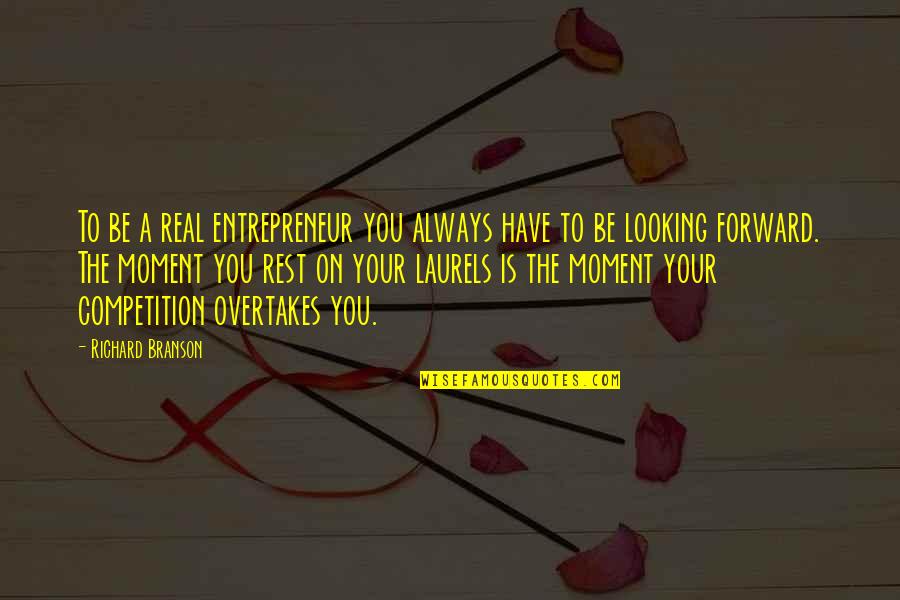 Reshetova Quotes By Richard Branson: To be a real entrepreneur you always have