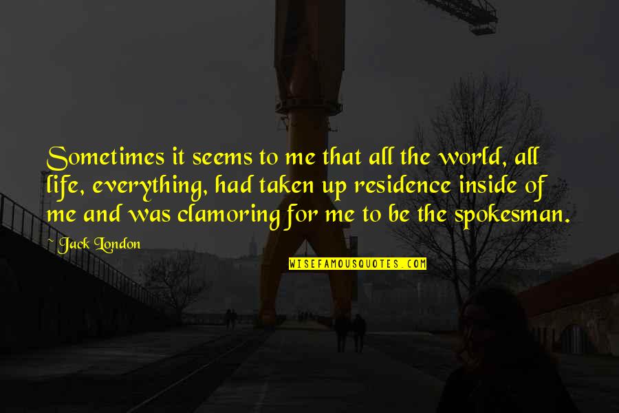 Residence Quotes By Jack London: Sometimes it seems to me that all the Residence Quotes By Jack London: Sometimes it seems to me that all the