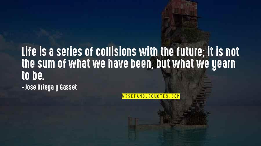Resident Advisor Quotes By Jose Ortega Y Gasset: Life is a series of collisions with the Resident Advisor Quotes By Jose Ortega Y Gasset: Life is a series of collisions with the