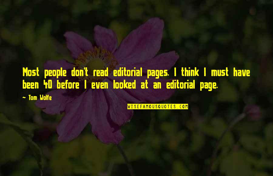 Resident Aliens Quotes By Tom Wolfe: Most people don't read editorial pages. I think