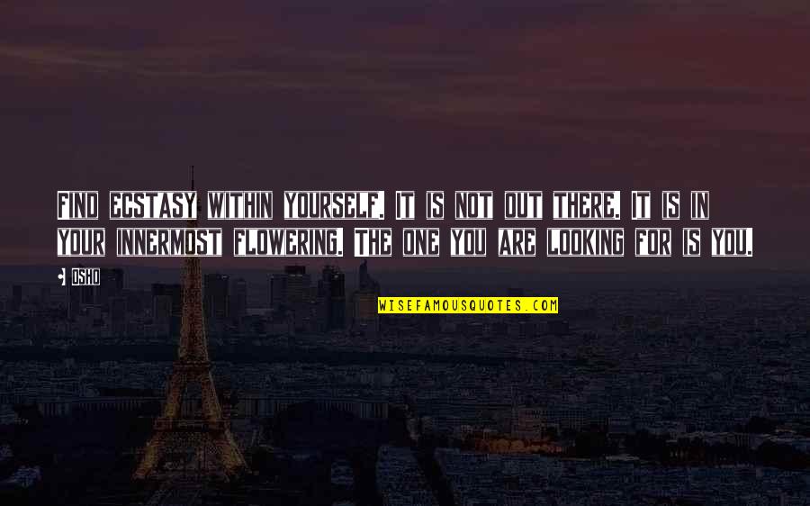 Resident Evil Apocalypse Quotes By Osho: Find ecstasy within yourself. It is not out Resident Evil Apocalypse Quotes By Osho: Find ecstasy within yourself. It is not out