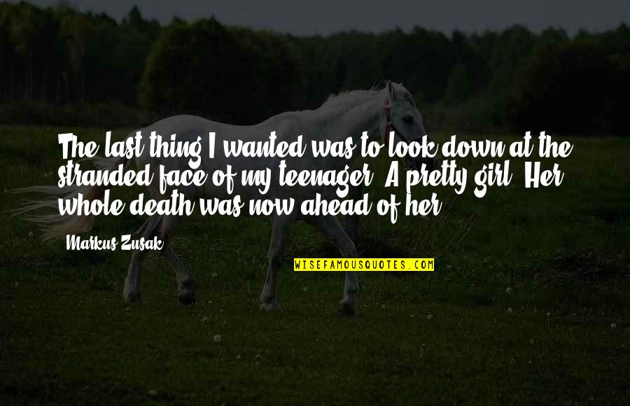 Resident Evil Red Queen Quotes By Markus Zusak: The last thing I wanted was to look Resident Evil Red Queen Quotes By Markus Zusak: The last thing I wanted was to look
