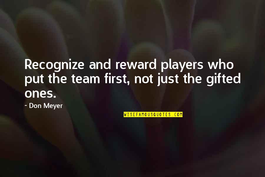 Resident Evil White Queen Quotes By Don Meyer: Recognize and reward players who put the team