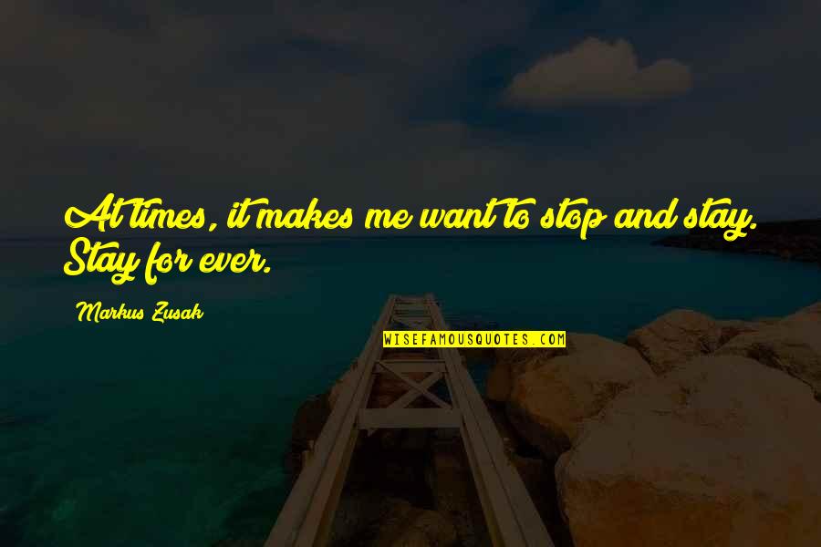 Residir Portugues Quotes By Markus Zusak: At times, it makes me want to stop Residir Portugues Quotes By Markus Zusak: At times, it makes me want to stop