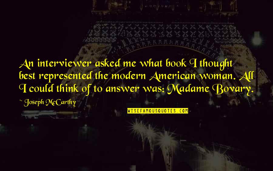 Resignificacion Quotes By Joseph McCarthy: An interviewer asked me what book I thought