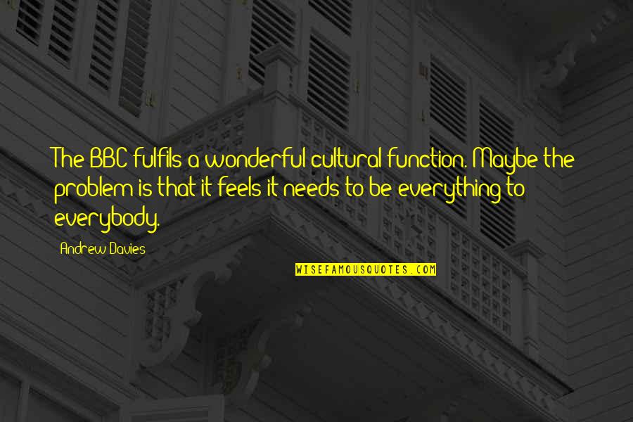Resigno Definicion Quotes By Andrew Davies: The BBC fulfils a wonderful cultural function. Maybe Resigno Definicion Quotes By Andrew Davies: The BBC fulfils a wonderful cultural function. Maybe