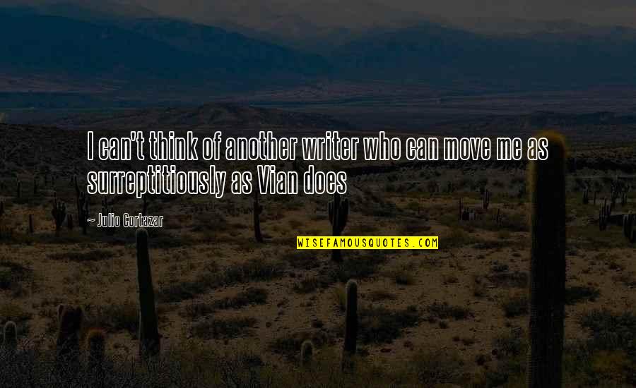 Resignola Quotes By Julio Cortazar: I can't think of another writer who can