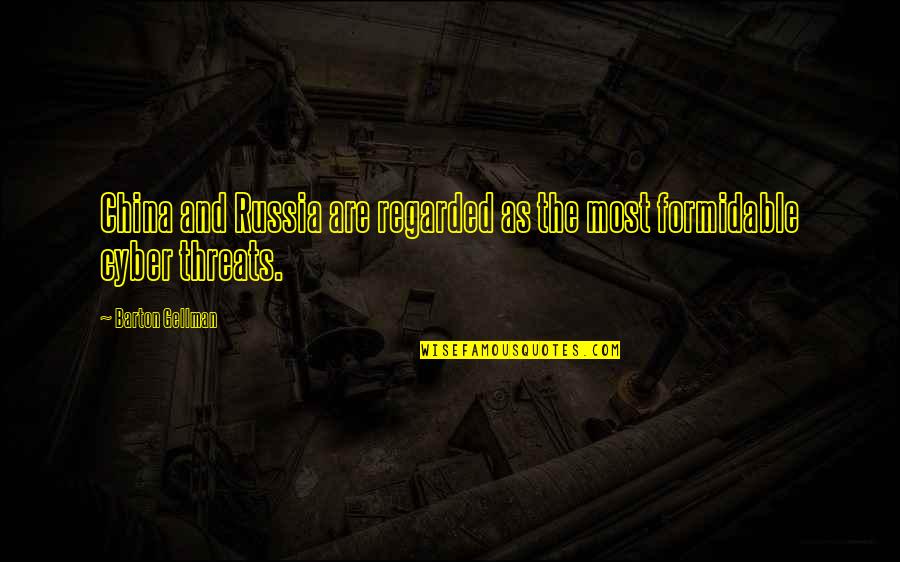Resilience In Education Quotes By Barton Gellman: China and Russia are regarded as the most Resilience In Education Quotes By Barton Gellman: China and Russia are regarded as the most
