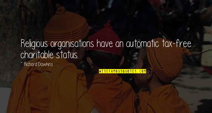 Resimler G Zel Quotes By Richard Dawkins: Religious organisations have an automatic tax-free charitable status. Resimler G Zel Quotes By Richard Dawkins: Religious organisations have an automatic tax-free charitable status.