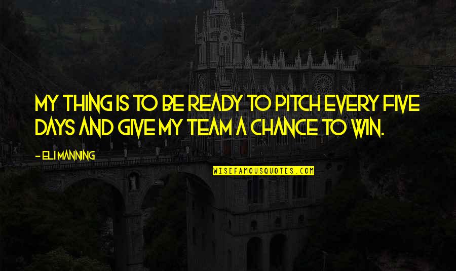 Resinous Mineral Quotes By Eli Manning: My thing is to be ready to pitch