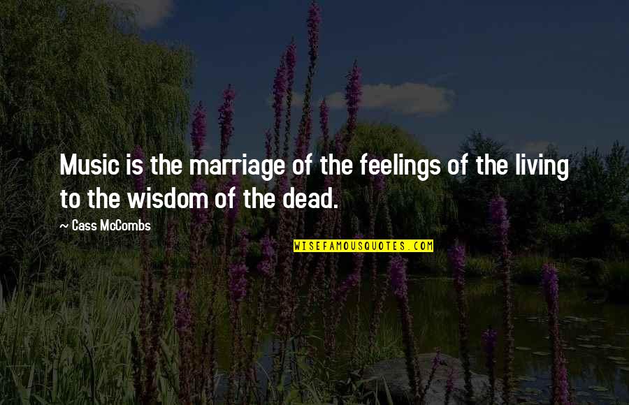 Resistances Bacteriennes Quotes By Cass McCombs: Music is the marriage of the feelings of