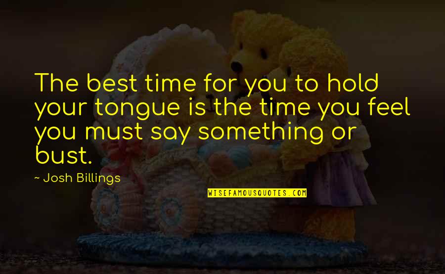 Resisteing Quotes By Josh Billings: The best time for you to hold your Resisteing Quotes By Josh Billings: The best time for you to hold your