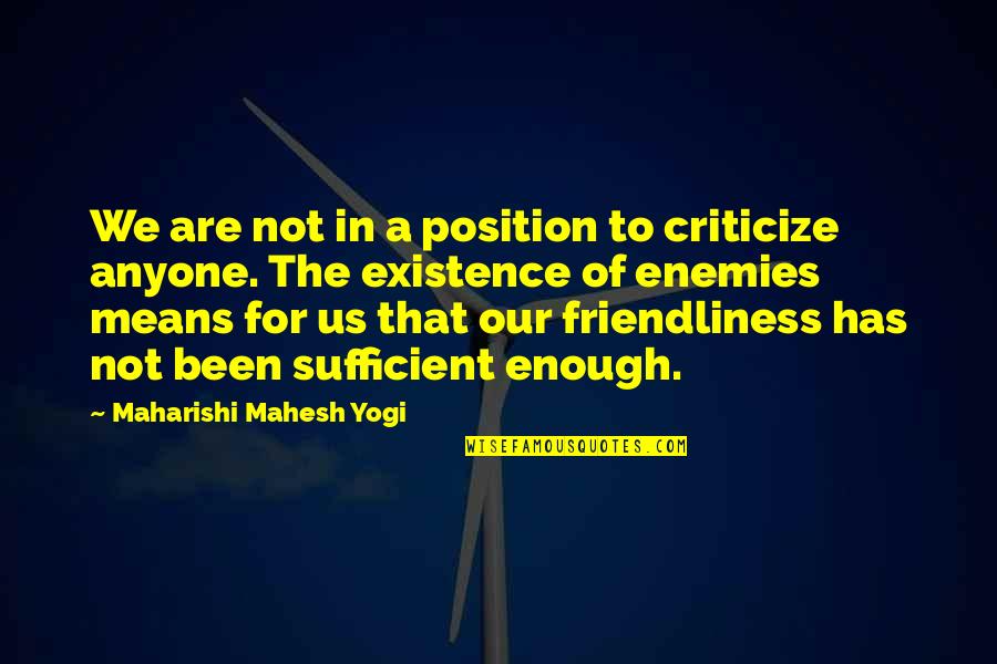 Resistent Quotes By Maharishi Mahesh Yogi: We are not in a position to criticize