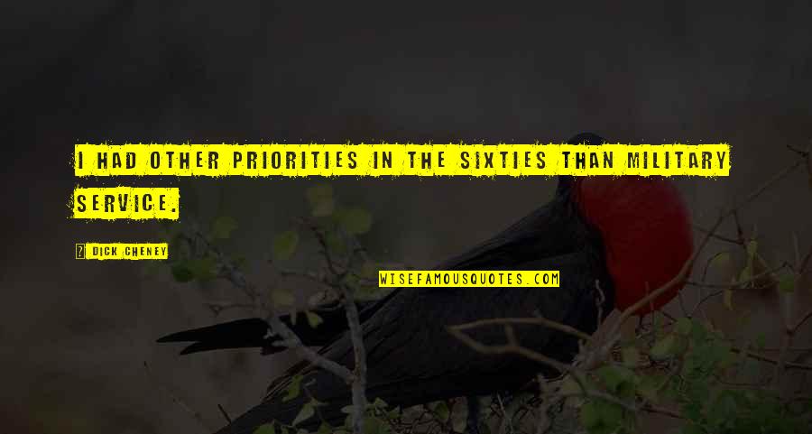 Resmaa Menakem My Grandmothers Hands Quotes By Dick Cheney: I had other priorities in the sixties than