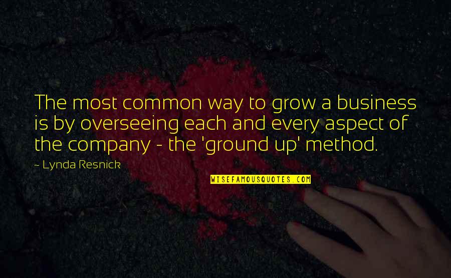 Resnick's Quotes By Lynda Resnick: The most common way to grow a business