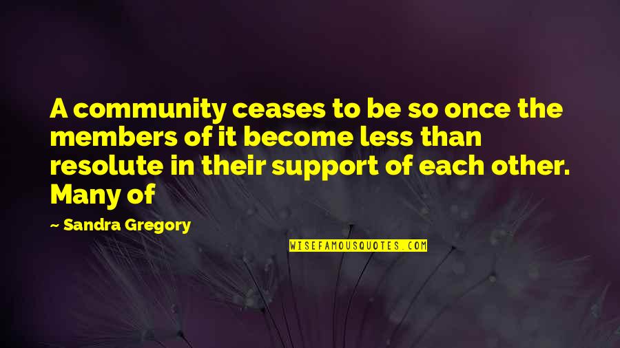 Resolute Quotes By Sandra Gregory: A community ceases to be so once the