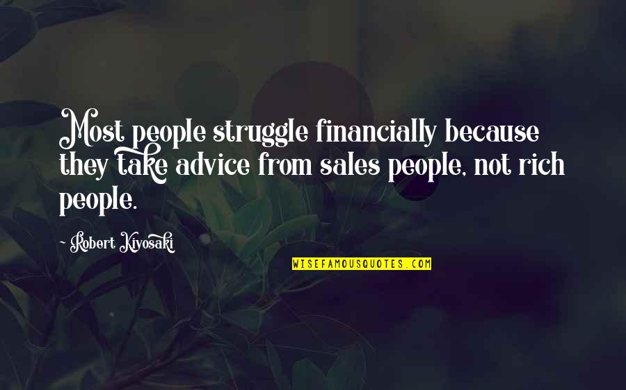 Resolva Lawn Quotes By Robert Kiyosaki: Most people struggle financially because they take advice