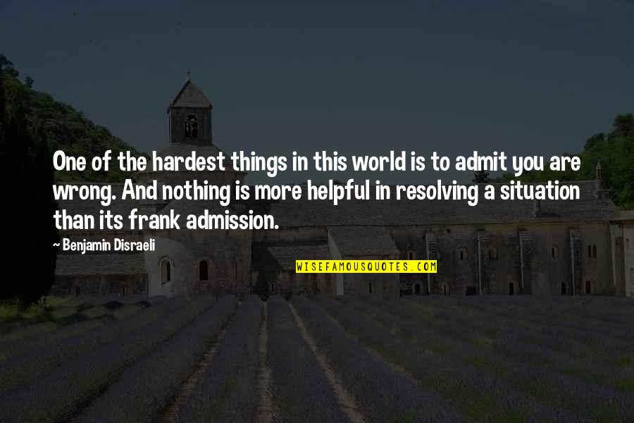 Resolving Quotes By Benjamin Disraeli: One of the hardest things in this world