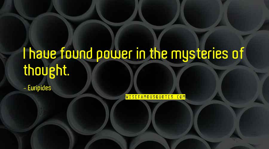 Resonance Physics Quotes By Euripides: I have found power in the mysteries of
