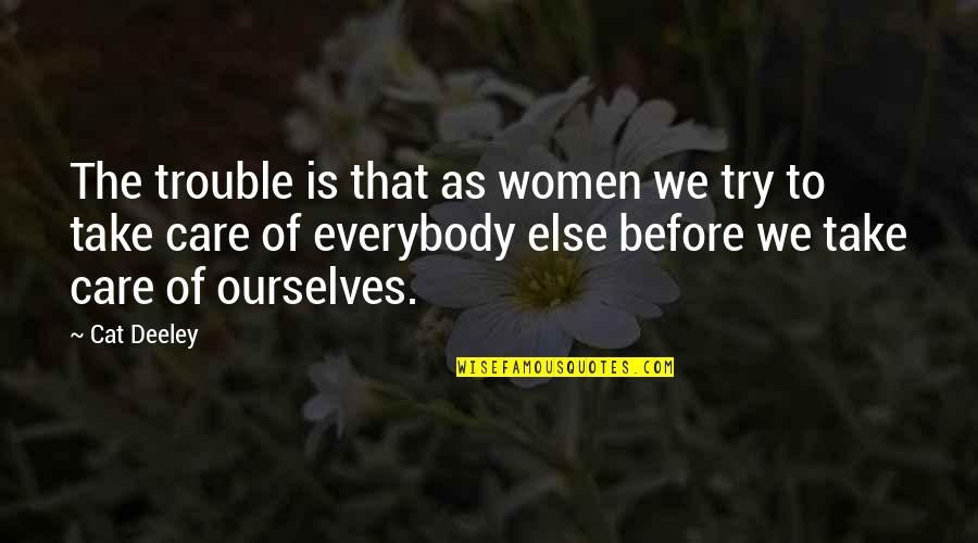 Resonate Church Quotes By Cat Deeley: The trouble is that as women we try