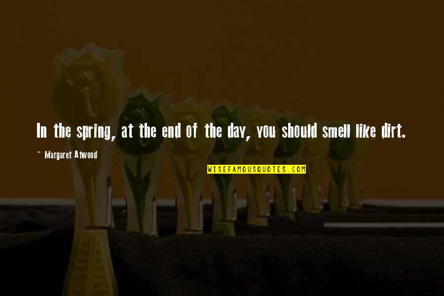 Resortes Quotes By Margaret Atwood: In the spring, at the end of the Resortes Quotes By Margaret Atwood: In the spring, at the end of the