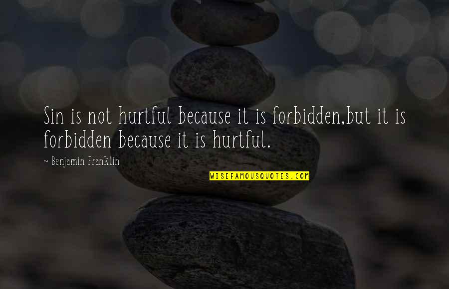 Respaldado In English Quotes By Benjamin Franklin: Sin is not hurtful because it is forbidden,but Respaldado In English Quotes By Benjamin Franklin: Sin is not hurtful because it is forbidden,but