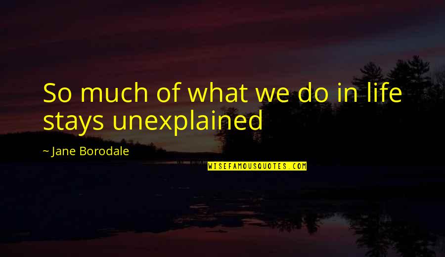 Respaldar En Quotes By Jane Borodale: So much of what we do in life