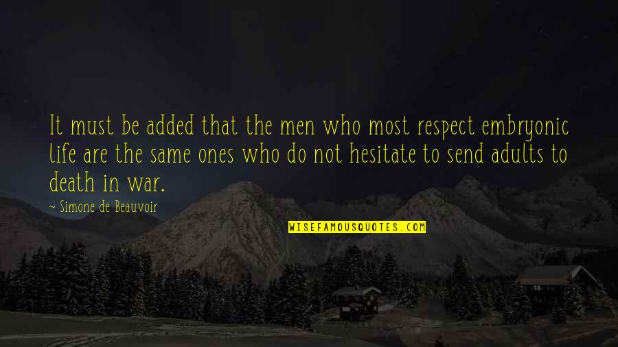 Respect Adults Quotes By Simone De Beauvoir: It must be added that the men who