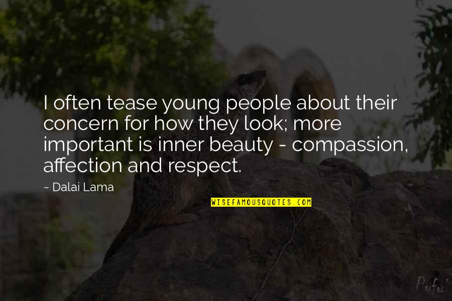 Respect And Compassion Quotes By Dalai Lama: I often tease young people about their concern Respect And Compassion Quotes By Dalai Lama: I often tease young people about their concern