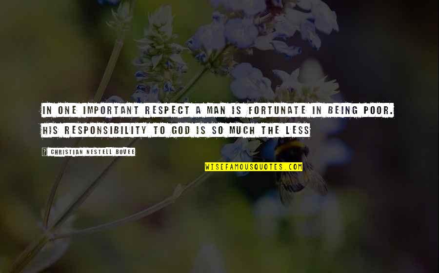 Respect And Responsibility Quotes By Christian Nestell Bovee: In one important respect a man is fortunate