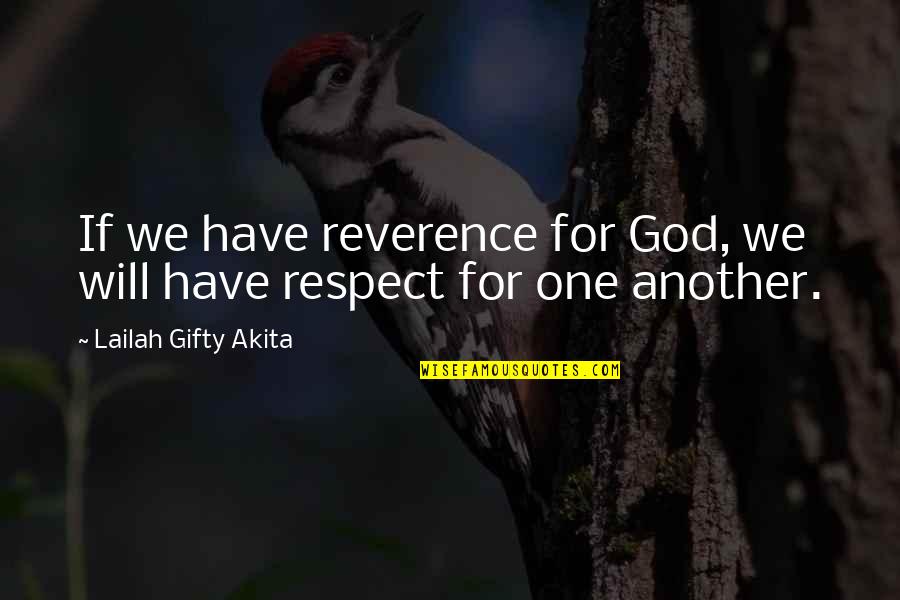 Respect And Reverence Quotes By Lailah Gifty Akita: If we have reverence for God, we will
