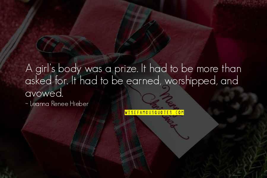 Respect Earned Quotes By Leanna Renee Hieber: A girl's body was a prize. It had