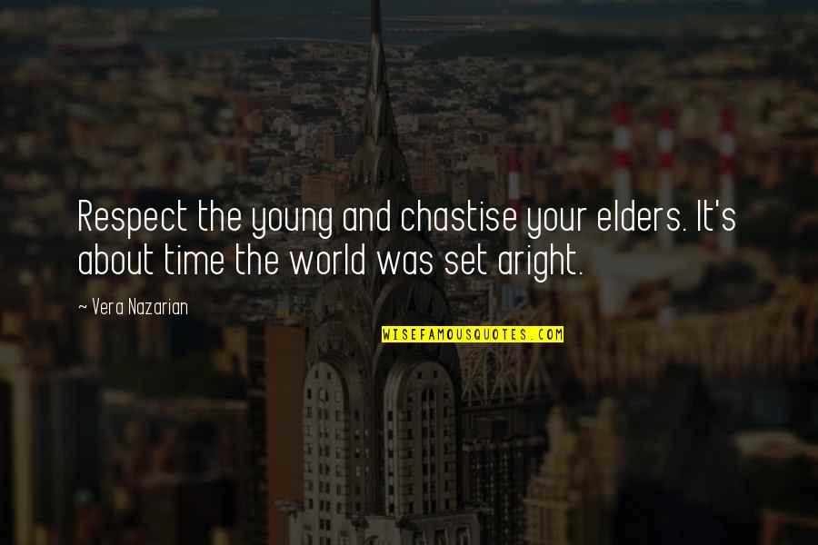 Respect For Elders Quotes By Vera Nazarian: Respect the young and chastise your elders. It's