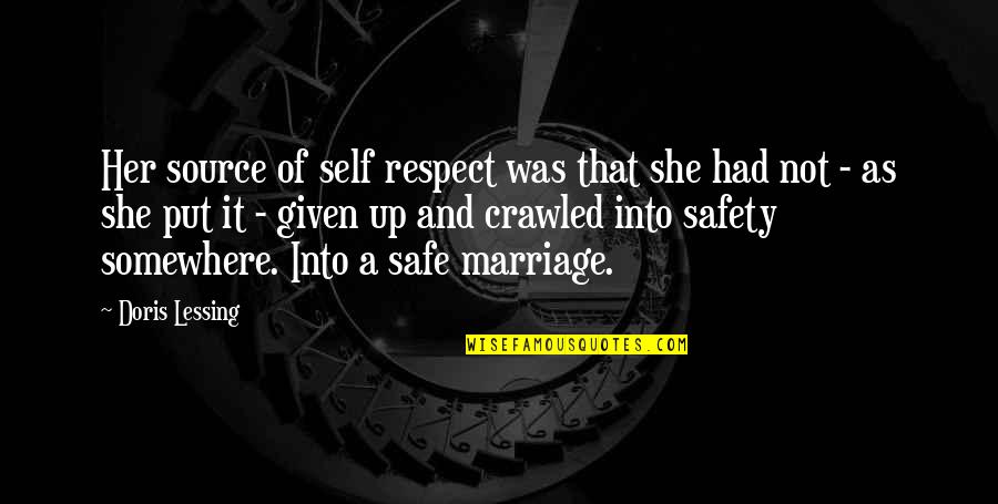 Respect In Marriage Quotes By Doris Lessing: Her source of self respect was that she