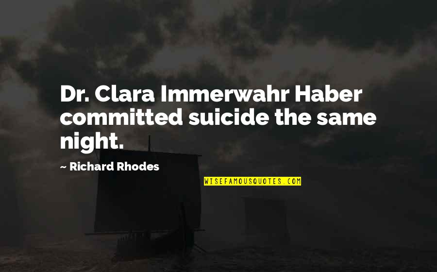 Respect In Marriage Quotes By Richard Rhodes: Dr. Clara Immerwahr Haber committed suicide the same
