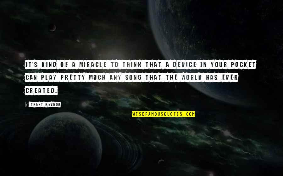 Respect My Choice Quotes By Trent Reznor: It's kind of a miracle to think that