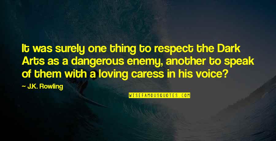Respect One Another Quotes By J.K. Rowling: It was surely one thing to respect the