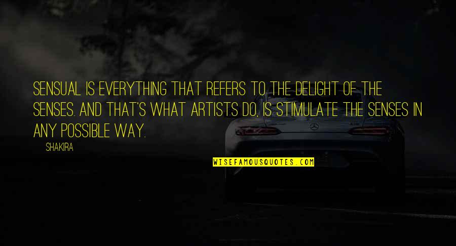 Respect Opinions Of Others Quotes By Shakira: Sensual is everything that refers to the delight Respect Opinions Of Others Quotes By Shakira: Sensual is everything that refers to the delight