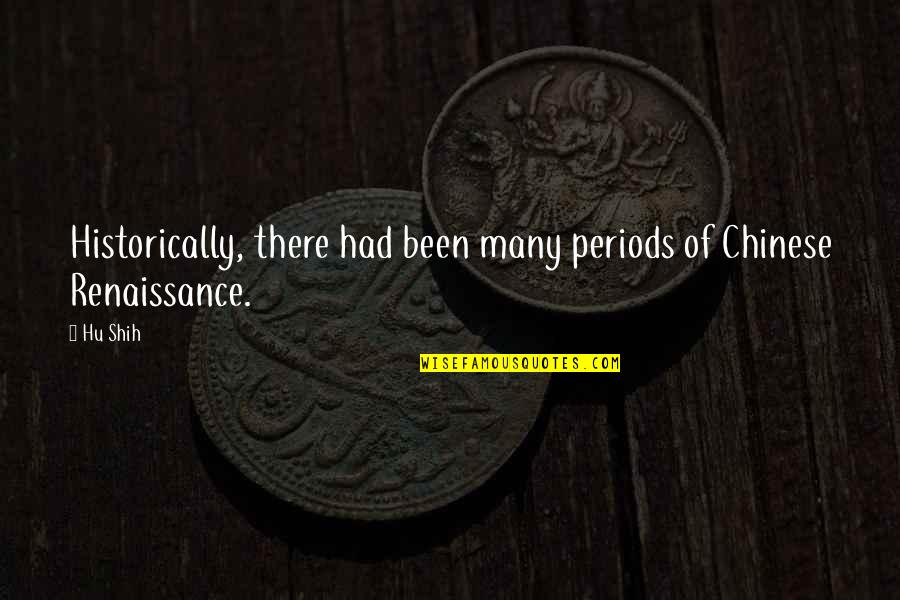 Respect Peoples Choices Quotes By Hu Shih: Historically, there had been many periods of Chinese
