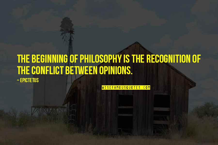 Respect Philosophy Quotes By Epictetus: The beginning of philosophy is the recognition of