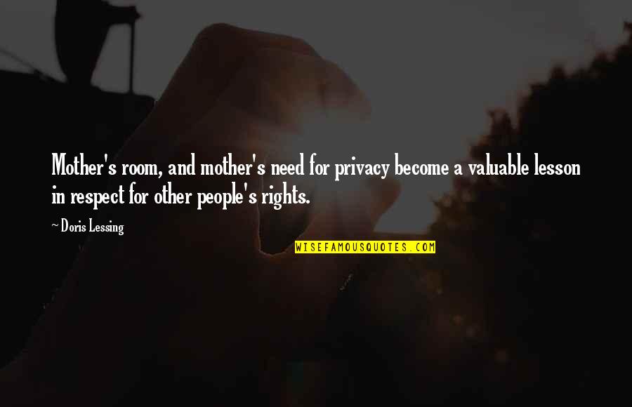 Respect Privacy Quotes By Doris Lessing: Mother's room, and mother's need for privacy become Respect Privacy Quotes By Doris Lessing: Mother's room, and mother's need for privacy become