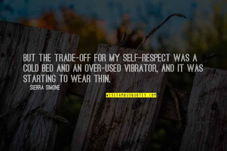 Respect Self Quotes By Sierra Simone: But the trade-off for my self-respect was a