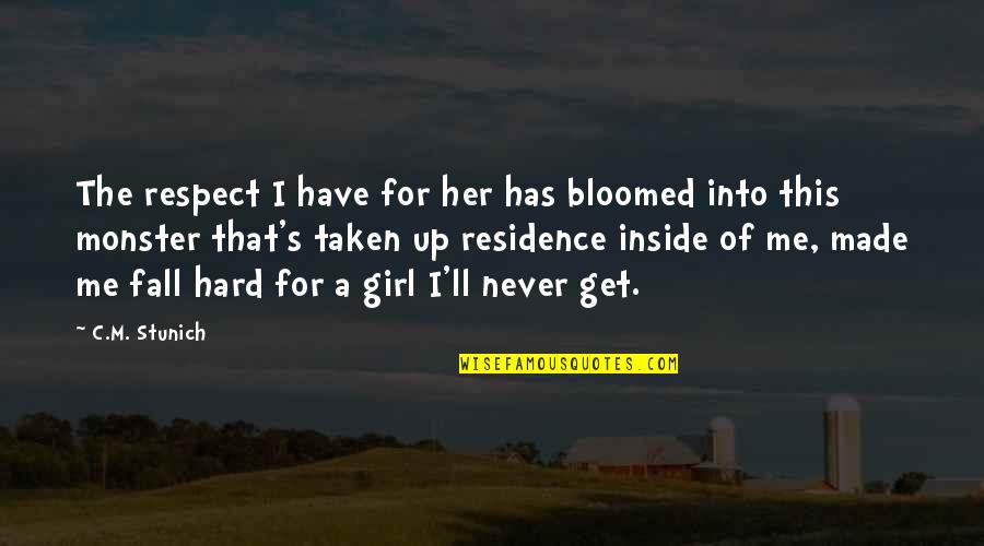 Respect The Girl Quotes By C.M. Stunich: The respect I have for her has bloomed