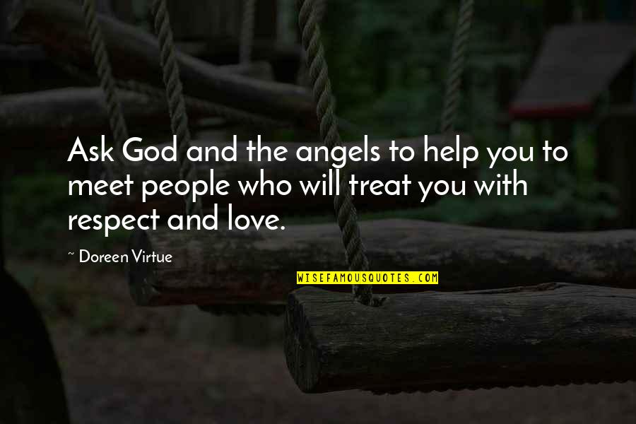 Respect To God Quotes By Doreen Virtue: Ask God and the angels to help you Respect To God Quotes By Doreen Virtue: Ask God and the angels to help you