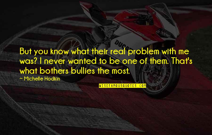 Respect Truck Drivers Quotes By Michelle Hodkin: But you know what their real problem with