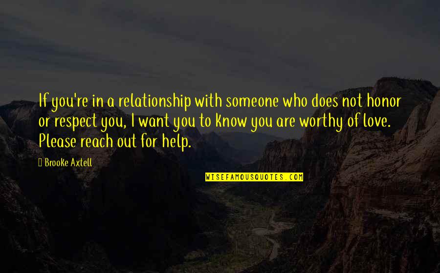 Respect Who You Are Quotes By Brooke Axtell: If you're in a relationship with someone who