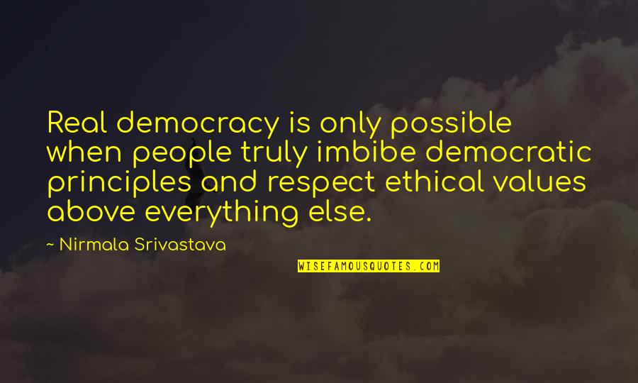 Respect Wisdom Quotes By Nirmala Srivastava: Real democracy is only possible when people truly Respect Wisdom Quotes By Nirmala Srivastava: Real democracy is only possible when people truly