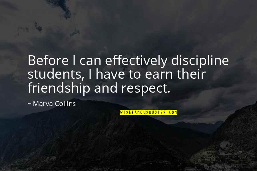 Respect Your Friendship Quotes By Marva Collins: Before I can effectively discipline students, I have