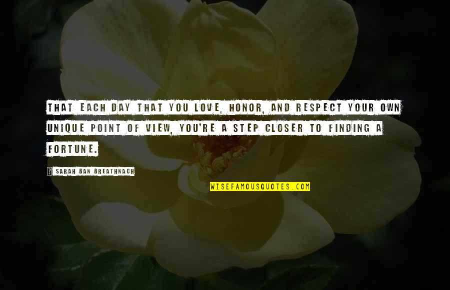 Respect Your Love Quotes By Sarah Ban Breathnach: That each day that you love, honor, and
