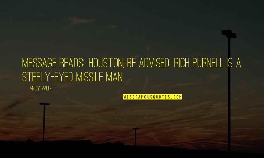 Respect Your Workplace Quotes By Andy Weir: Message reads: 'Houston, be advised: Rich Purnell is